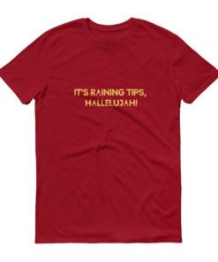 It's Raining Tips T-Shirt