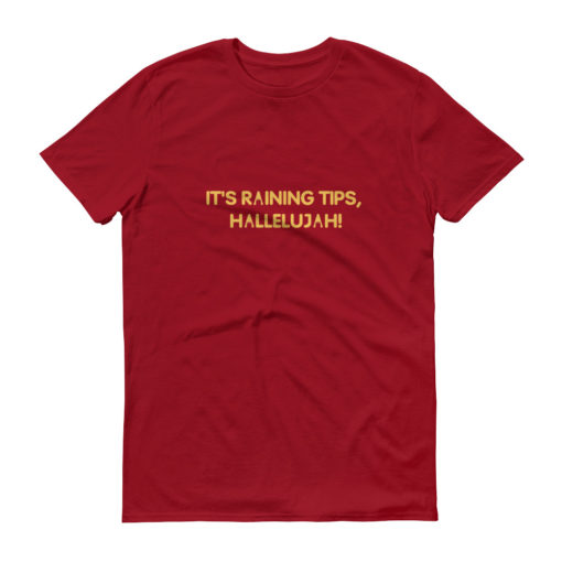 It's Raining Tips T-Shirt